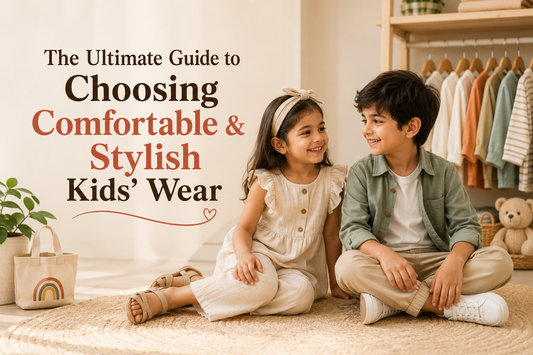 The Ultimate Guide to Choosing Comfortable & Stylish Kids' Wear